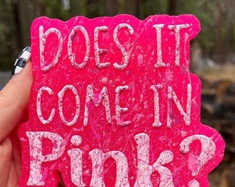 Does It Come In Black or Pink Freshie | Girly or Moody Aesthetic | Statement Decor | Handmade Scented Freshie