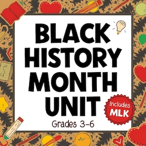 May include: A white square with the words "BLACK HISTORY MONTH UNIT" in bold black letters. The text "Grades 3-6" is below the main text. The image includes decorative elements like pencils, hearts, and a lightbulb.