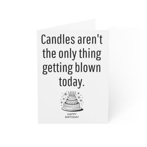 Funny Birthday Card - Candles Aren&#39;t the Only Thing Getting Blown Today, Naughty Card, Adult Humor, Offensive Card, Rude Birthday Card,