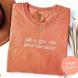 Comfort Colors® Just A Girl Who Loves Her Sailor Shirt, Navy Wife Shirt, Sailor Wife Gift, Navy Girlfriend Shirt, Best Navy Ever Shirt image 7