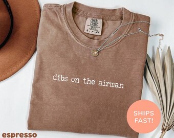 Comfort Colors® Dibs auf dem Airman-Shirt, Luftwaffen-Ehefrau-Shirt, stolzes Luftwaffen-Muttergeschenk, Luftwaffen-Abschluss-Hemd, Luftwaffen-Freundin