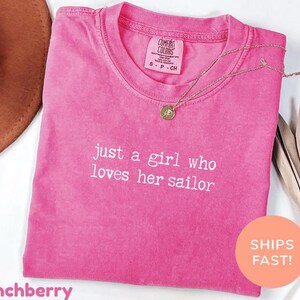 Comfort Colors® Just A Girl Who Loves Her Sailor Shirt, Navy Wife Shirt, Sailor Wife Gift, Navy Girlfriend Shirt, Best Navy Ever Shirt image 8