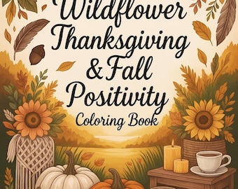 Boho Wildflower Thanksgiving Kleurboek voor Volwassenen | Herfst Dankbaarheid Mindfulness Kunst | Zelfzorg | Ontspanning