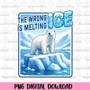 Puede incluir: Ilustración digital de un oso polar sobre un iceberg, con un borde azul. El texto dice "THE WRONG IS MELTING ICE". El fondo muestra montañas y agua. Las palabras "PNG DIGITAL DOWNLOAD" están en la parte inferior de la imagen.