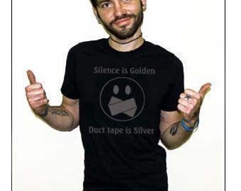 Silence Is Golden, Duct Tape Is Silver – Funny T-Shirt