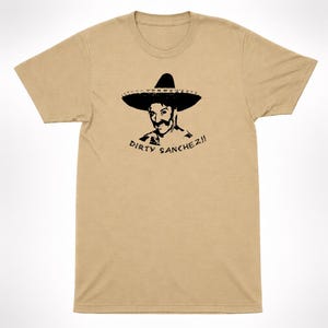 Dirty Sanchez – Funny Gross Humor Party Bar T-Shirt