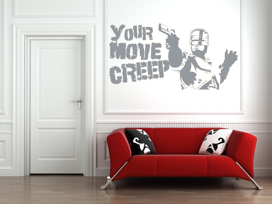 Robocop Movie Quote, Your Move Creep Vinyl Wall Art Sticker, Mural ...