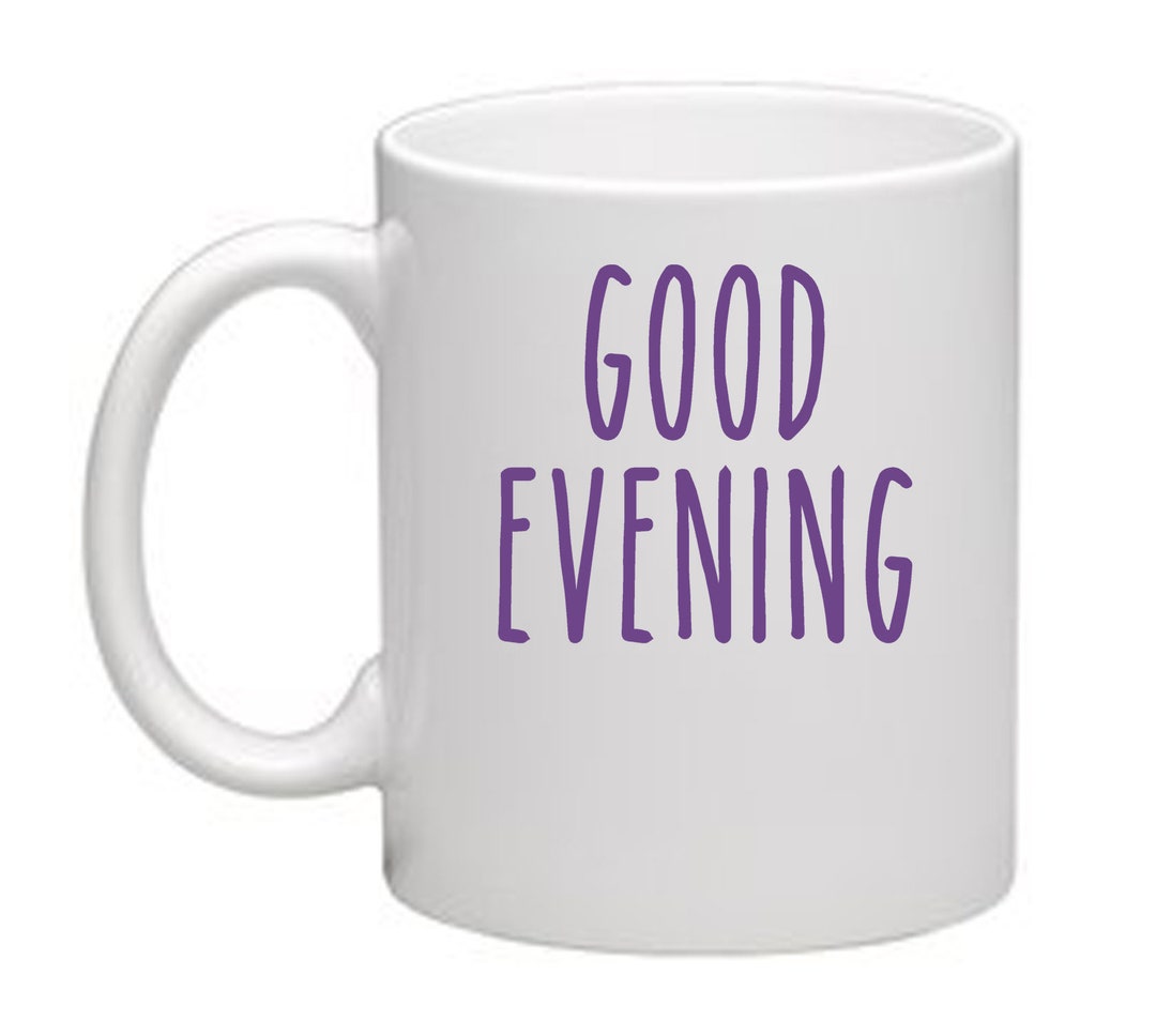 Good Evening - Vinyl Sticker Decal Transfer Label for Coffee, Tea Mugs ...