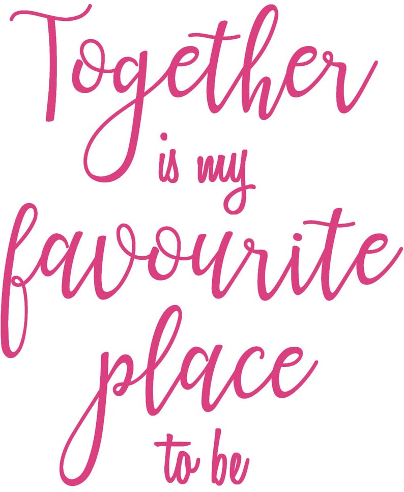 Together is My Favourite Place to Be Quote Vinyl Wall Art Etsy