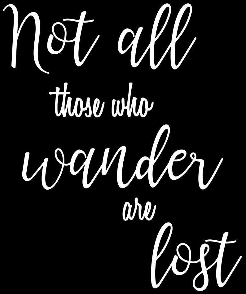 Not All Those Who Wander Are Lost Lord of the Rings Quote | Etsy