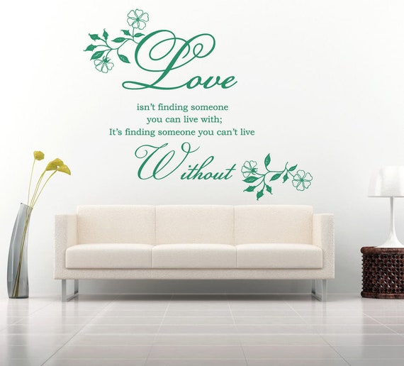 Love Isn't Finding Someone You Can Live With Quote, Vinyl Wall Art