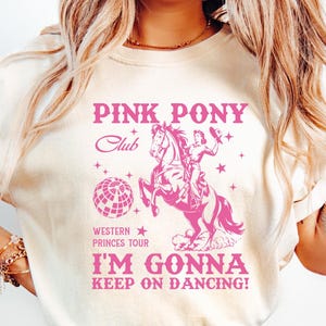 Pink Pony Club Tshirt, I&#39;m Gonna Keep On Dancing Sweatshirt, Sapphic Lesbian Pride Music Shirt, Western Princess Tour Tee, LGBTQ Concert Tee