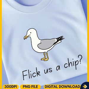 May include: Light blue t-shirt featuring a cartoon seagull with gray wings and yellow feet. The text "Flick us a chip?" is below the seagull. The shirt also has the text "300DPI", "PNG FILE", and "DIGITAL DOWNLOAD".
