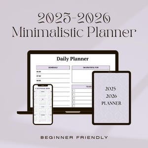 May include: A digital planner design featuring a laptop, tablet, and smartphone, all displaying a daily planner layout. The tablet shows "2025-2026 Planner." The text "Minimalistic Planner" and "Beginner Friendly" are also visible.