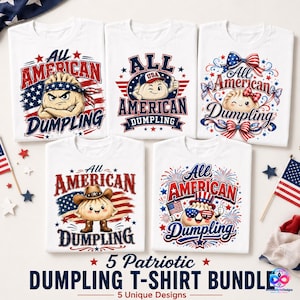 May include: Five white t-shirts featuring graphic prints of cartoon dumplings with patriotic themes. Each shirt displays the text All American Dumpling with red, white, and blue accents, stars, stripes, cowboy hats, and fireworks illustrations.