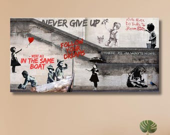 May include: A black and white Banksy-style artwork on a wall, featuring children and inspirational phrases like "Never Give Up" and "Follow Your Dreams." A red balloon and a boat are also depicted.