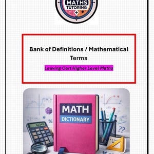 May include: Image of a pink math dictionary with the word "MATH" and "DICTIONARY" in white text. A calculator, magnifying glass, pencils, and a protractor are also visible. The image includes the text "Bank of Definitions / Mathematical Terms" and "Leaving Cert Higher Level Maths".