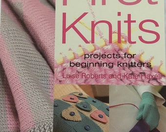 First Knits Projects for Beginning Knitters Book PRE-OWNED