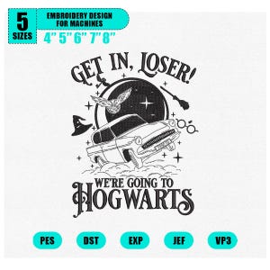 Wizard Flying Car Embroidered, Get In Loser We&#39;re Going To Hogwart Embroidered , HP Embroidered, Embroidered, Wizard Embroidered