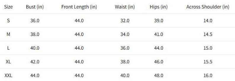 May include: A size chart table with black text on a white background. The columns are labeled Size, Bust (in), Front Length (in), Waist (in), Hips (in), and Across Shoulder (in). Rows list sizes S, M, L, XL, and XXL with corresponding measurements.