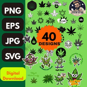 May include: A digital download graphic design set featuring 40 cannabis leaf designs in various styles. Includes PNG, EPS, JPG, and SVG file formats. The designs include cartoon leaves with text like "High Life" and "Leaf me alone."
