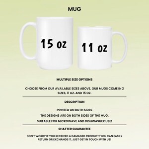 May include: Two white ceramic mugs, one labeled "15 oz" and the other "11 oz". The image includes text stating the mugs are printed on both sides, microwave and dishwasher safe, and come in multiple sizes. A shatter guarantee is also mentioned.