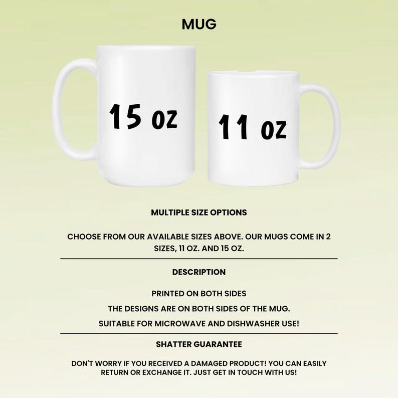 May include: Two white ceramic mugs, one labeled "15 oz" and the other "11 oz". The image includes text stating the mugs are printed on both sides, microwave and dishwasher safe, and come in multiple sizes. A shatter guarantee is also mentioned.