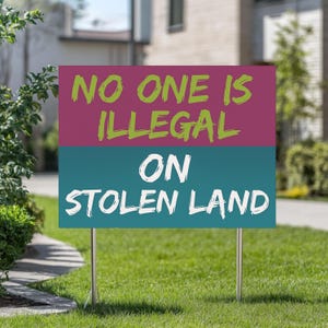 No One Is Illegal Yard Sign: Human Rights Activist Protest Sign