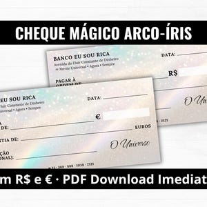 May include: Two rectangular novelty checks with a shimmering rainbow gradient background and white sparkles. The text reads BANCO EU SOU RICA, Avenida do Fluir Constante de Dinheiro, Mente Universal, Agora, Sempre, O Universo, and fields for date, amount, and payee.
