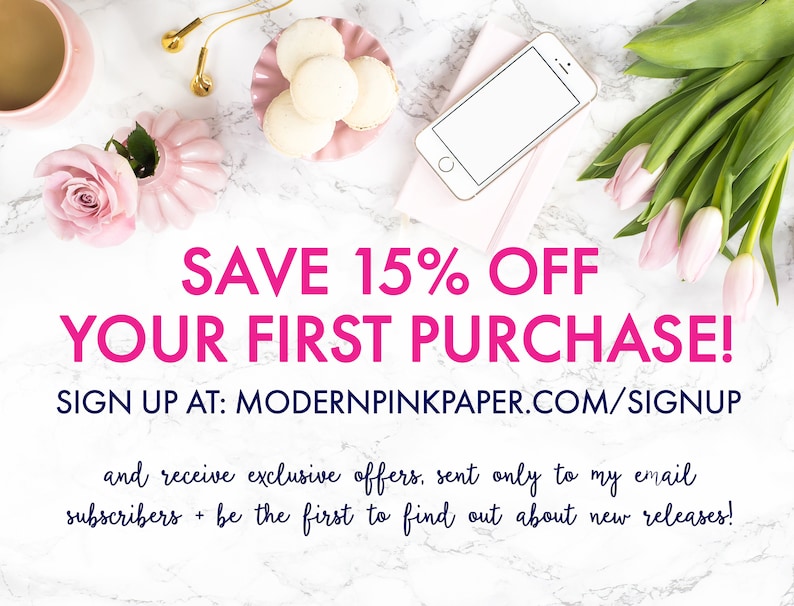 May include: A pink and white floral arrangement with a smartphone, a cup of coffee, and macarons on a white marble background. The text reads "SAVE 15% OFF YOUR FIRST PURCHASE! SIGN UP AT: MODERNPINKPAPER.COM/SIGNUP and receive exclusive offers, sent only to my email subscribers + be the first to find out about new releases!"