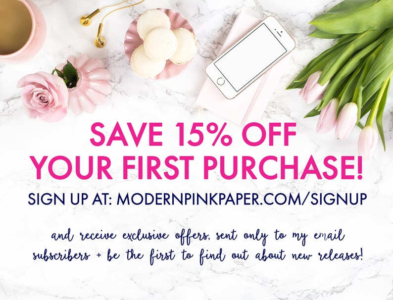 May include: A pink and white floral arrangement with a smartphone, a cup of coffee, and macarons on a white marble background. The text reads "SAVE 15% OFF YOUR FIRST PURCHASE! SIGN UP AT: MODERNPINKPAPER.COM/SIGNUP and receive exclusive offers, sent only to my email subscribers + be the first to find out about new releases!"