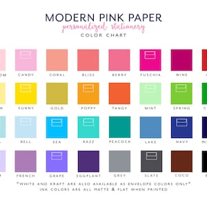 May include: Color chart for modern pink paper stationery.  The chart shows 24 different colors, including blossom, candy, coral, bliss, berry, fuchsia, wine, apple, lemon, sunny, gold, poppy, tangy, mint, spring, clover, pool, bell, sea, razz, peacock, lake, navy, midnight, plum, french, grape, eggplant, grey, slate, coco, and black.  White and kraft are also available as envelope colors only. Ink colors are all matte and flat when printed.