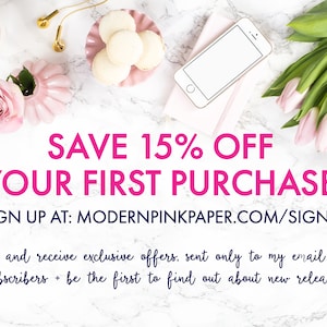 May include: A pink and white floral arrangement with a smartphone, a cup of coffee, and macarons on a white marble surface. The text "SAVE 15% OFF YOUR FIRST PURCHASE! SIGN UP AT: MODERNPINKPAPER.COM/SIGNUP and receive exclusive offers, sent only to my email subscribers + be the first to find out about new releases!" is displayed on the image.