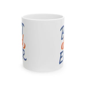 Best Dad Ever Ceramic Mug