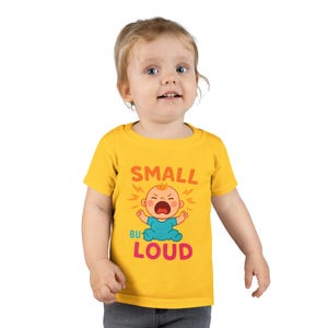 Small But Loud Toddler T-Shirt, Cute Kids Tee, Baby Gift, Funny Toddler Apparel, Birthday Party Outfit, Baby Shower Gift