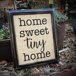 Burlap "Home Sweet Tiny Home" - Quote - Home, Family, Nursery Decor - Baby Shower - Wedding Gift - Wanderlust Inspired - Travel - NO FRAME