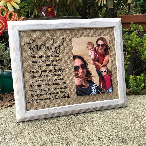Family Isn't Always Blood - Blended Family Burlap Print - Custom Wedding Gift - Family Gift - Best Friend Gifts - Add Your Own Photo