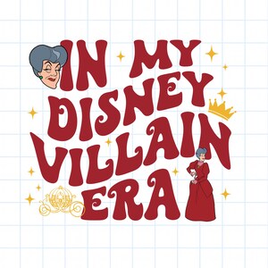 May include: A white graphic with the text "IN MY DISNEY VILLAIN ERA" in red, retro-style lettering. The image includes illustrations of Disney villains, a golden crown, a carriage, and star accents.