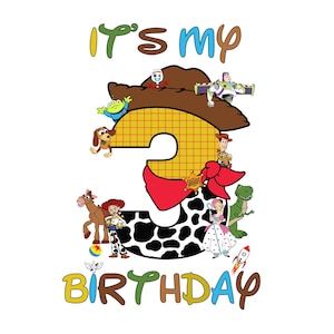 May include: A colorful graphic featuring the phrase "It's my 3rd Birthday" with characters from the Toy Story movie. The number 3 is decorated with a cowboy hat, a red bow, and a black and white cow pattern. Various Toy Story characters surround the number.