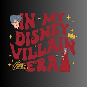 May include: Graphic design featuring the text "IN MY DISNEY VILLAIN ERA" in red, with illustrations of Disney villains and a golden crown. The design includes a carriage and stars on a black and gray gradient background.