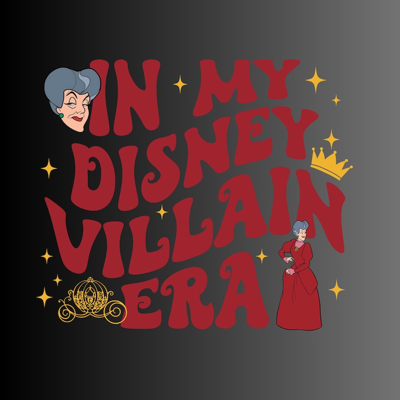 May include: Graphic design featuring the text "IN MY DISNEY VILLAIN ERA" in red, with illustrations of Disney villains and a golden crown. The design includes a carriage and stars on a black and gray gradient background.