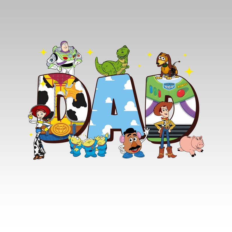 May include: A graphic featuring the word "DAD" with characters from the Toy Story movie. The letters are decorated with images of Woody, Buzz Lightyear, and other characters. The background is a light gray.