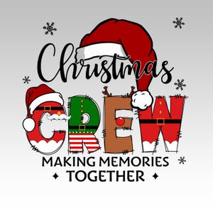 May include: A festive graphic with the words "Christmas Crew" in a whimsical font. The letters are designed with holiday themes, including a Santa hat, elf, reindeer, and Santa's suit. The phrase "MAKING MEMORIES TOGETHER" is also included.