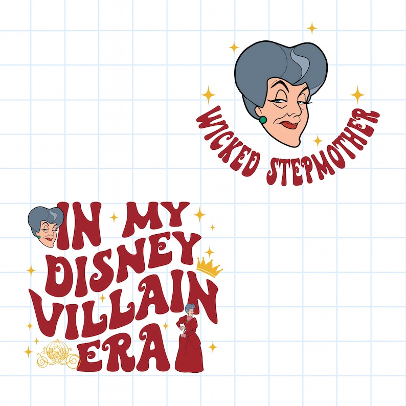 May include: Two designs featuring a cartoon of a woman with gray hair. One design says "WICKED STEPMOTHER" in red text. The other design says "IN MY DISNEY VILLAIN ERA" in red text, with a crown and a carriage.