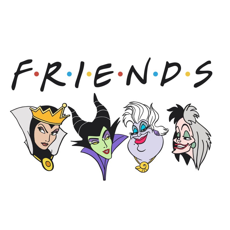 May include: A white graphic featuring the word "FRIENDS" in the style of the TV show logo, with the letters in different colors. Below the text are illustrations of four Disney villains: The Evil Queen, Maleficent, Ursula, and Cruella.