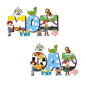 May include: Colorful graphic featuring the words "MOM" and "DAD" with characters from the Toy Story movie. The letters are decorated with images of Buzz Lightyear, Woody, and other characters. The background is white.