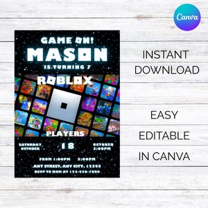 May include: A black invitation with a starry background, featuring the text "GAME ON! MASON IS TURNING 7" and a Roblox logo. The invitation includes event details and the words "INSTANT DOWNLOAD, EASY EDITABLE, IN CANVA."