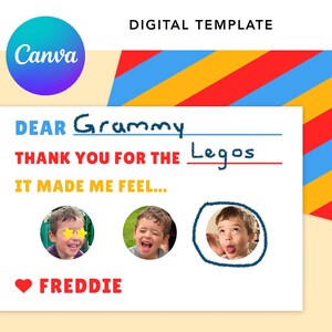 May include: A digital template for a thank you card featuring the text DEAR Grammy, THANK YOU FOR THE Legos, IT MADE ME FEEL..., and a red heart with the name FREDDIE. The card includes three circular photo placeholders and a colorful striped background.