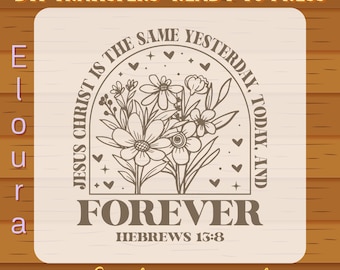 Christian Jesus DTF Transfer: Ready To Press, Jesus Forever Floral Women, Boho Bible Verse, Wildflowers Faith, Jesus Christ, Religious