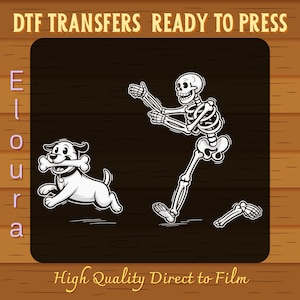 May include: DTF transfers ready to press. A cartoon illustration features a white skeleton chasing a white dog with a bone in its mouth. The text "Eloura" is on the left side, and "High Quality Direct to Film" is at the bottom.
